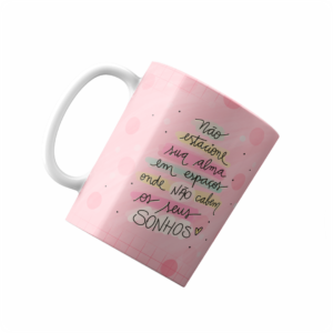 Caneca - Frases Motivacionais - Não estacione sua Alma... - Rosa