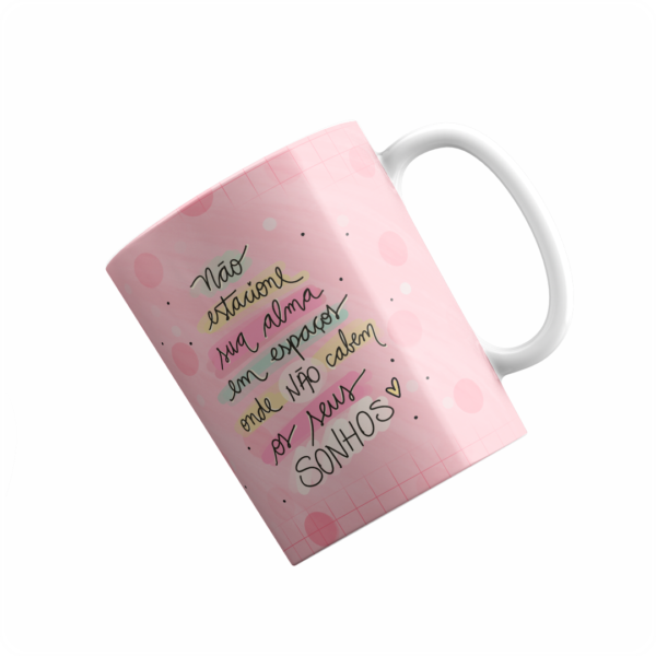 Caneca - Frases Motivacionais - Não estacione sua Alma... - Rosa - Image 2