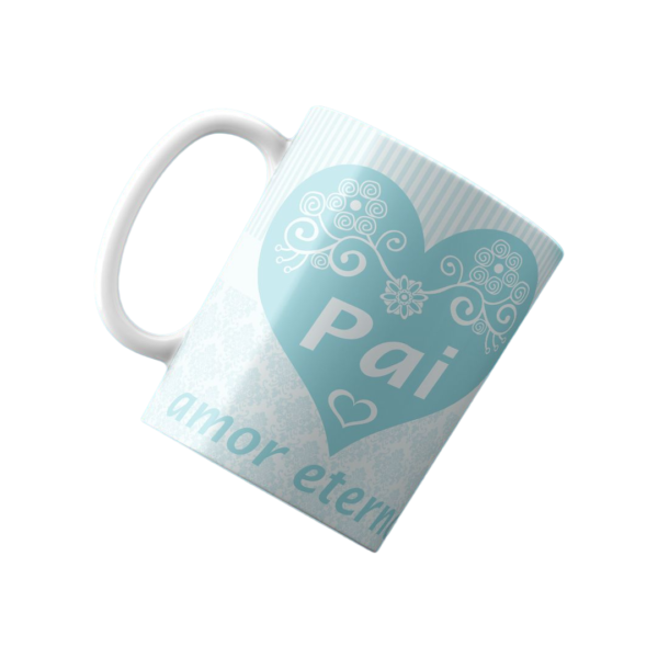 Caneca - Pai Amor Eterno