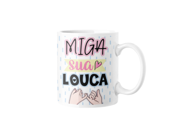 Caneca - Miga sua Louca