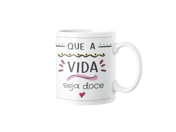 Que a Vida seja Doce