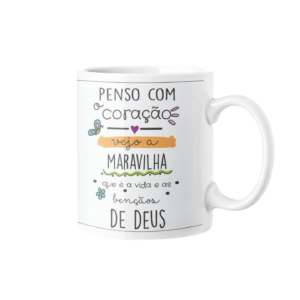 Penso com o coração vejo a maravilha que é a vida e as bênçãos de Deus