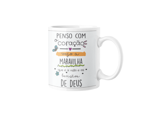 Penso com o coração vejo a maravilha que é a vida e as bênçãos de Deus